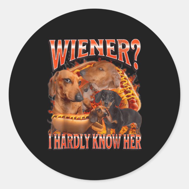 Sticker Rond Wiener I Hardly Know Her Funny Offensive Dachshund (Devant)