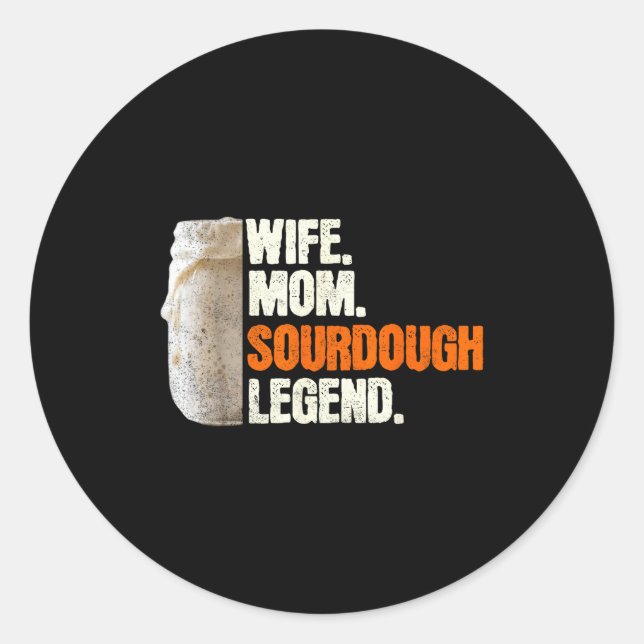 Sticker Rond Wife Mom Sourdough Legend Funny Mother Sourdough P (Devant)