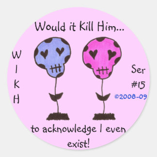Sticker Rond WIKH Ser#15 REMERCIEZ-MOI DÉJÀ !