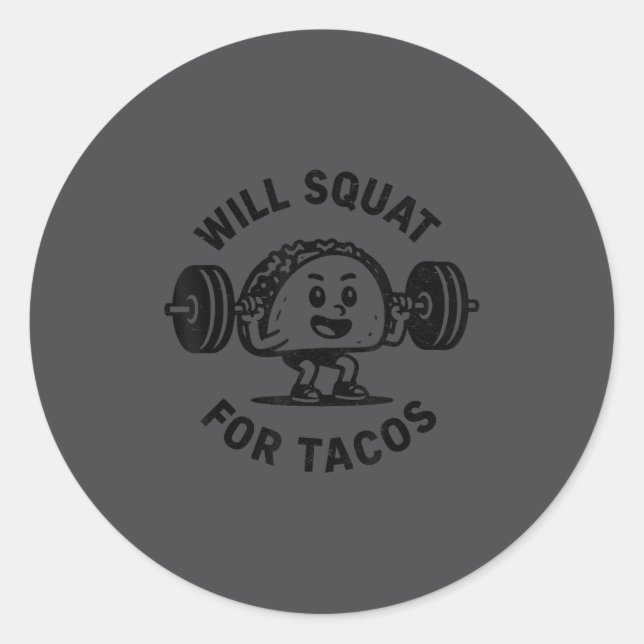 Sticker Rond Will Squat For Tacos Funny Workout Gym Taco Fitnes (Devant)