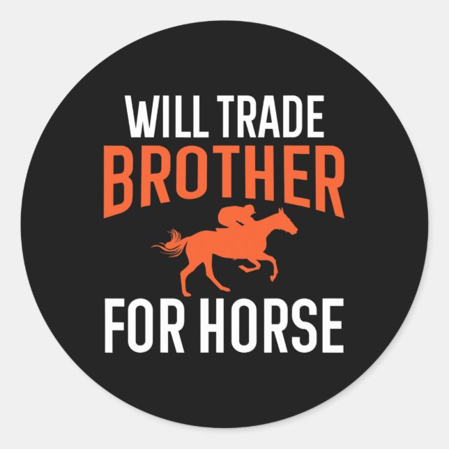Sticker Rond Will Trade Brother Pour Cheval Équitation Même (Devant)