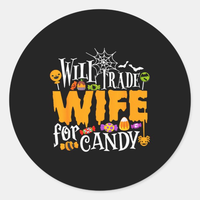 Sticker Rond Will Trade Wife For Candy Funny Halloween Costume  (Devant)