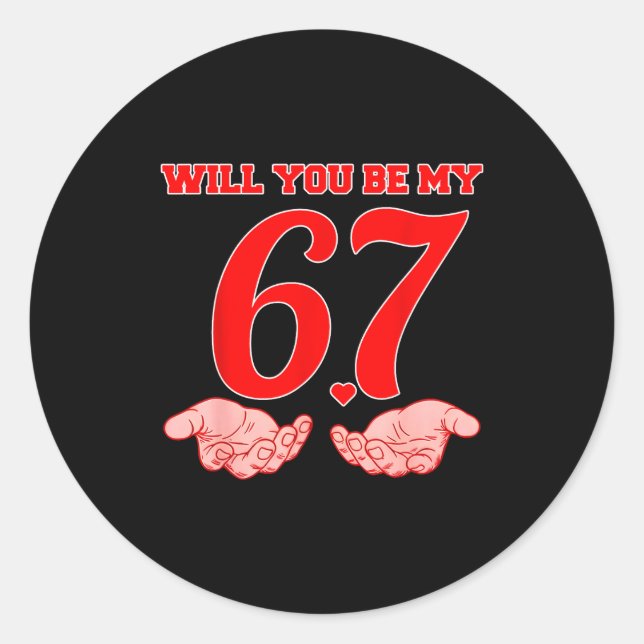 Sticker Rond Will You Be My 67 Funny Six Seven Hands Meme Valen (Devant)
