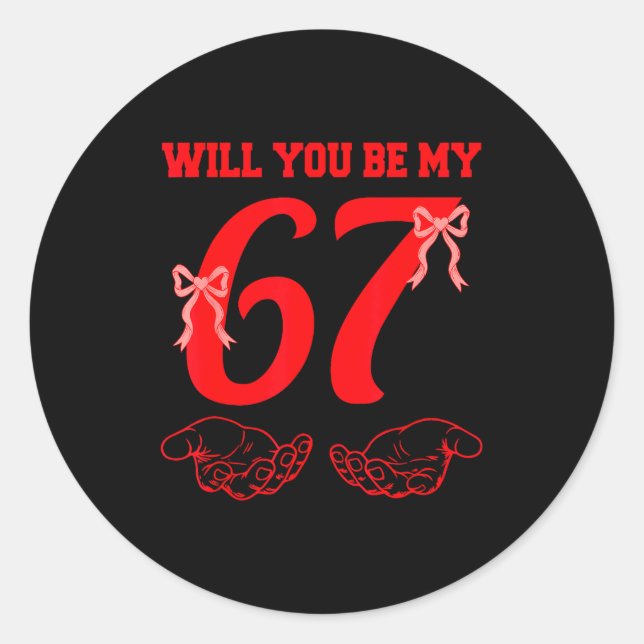 Sticker Rond Will You Be My 67 Funny Six Seven Hands Meme Valen (Devant)