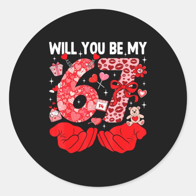 Sticker Rond Will You Be My Valentine Six Seven Funny Meme 6 7  (Devant)