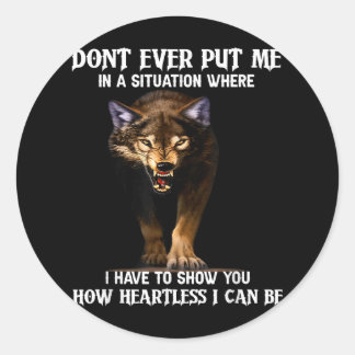 Sticker Rond Wolf ne me met jamais dans une situation où j’ai