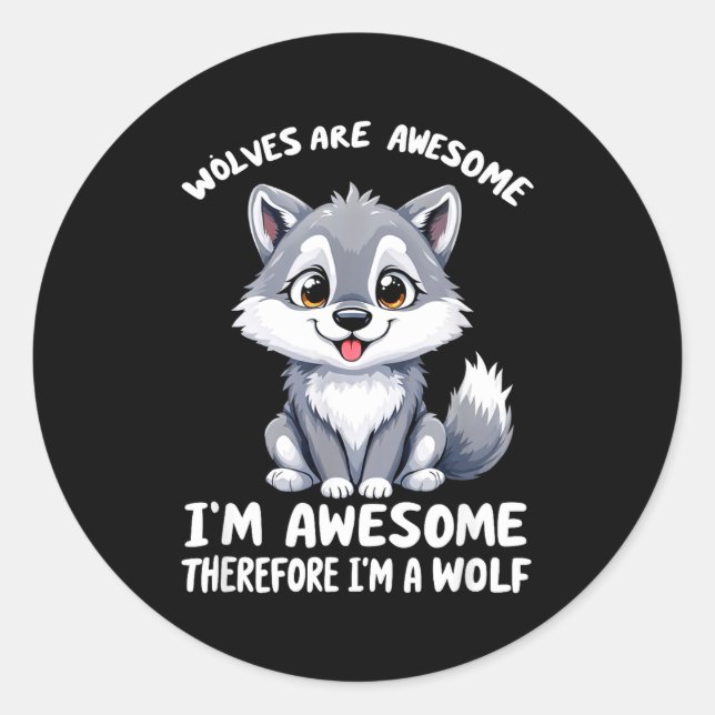 Sticker Rond Wolves Are Awesome Funny Wolf Gif Zookeeper  (Devant)