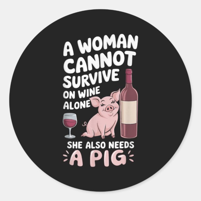 Sticker Rond Woman Cannot Survive Wine Alone She Needs G  (Devant)