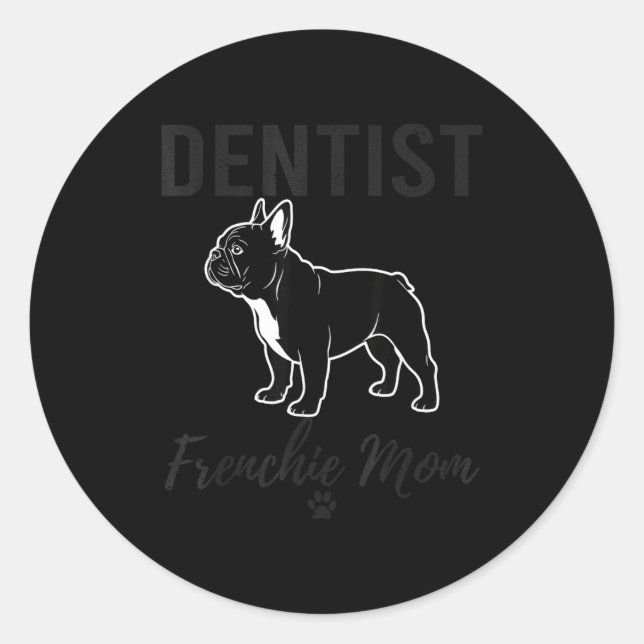 Sticker Rond Women Dentist Frenchie Mom Shirt Funny Dog Lover D (Devant)