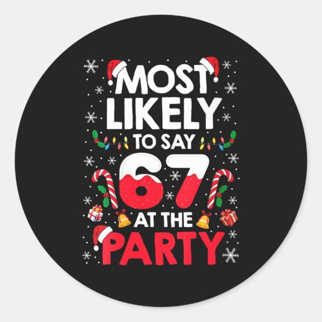 Sticker Rond Womens 67 Funny Christmas Meme Most Likely To Say  (Devant)