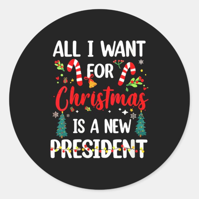 Sticker Rond Womens All I Want For Christmas Is A New President (Devant)