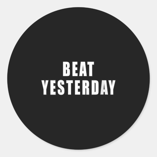 Sticker Rond Womens Beat Yesterday Motivational Quotes V-neck  (Devant)