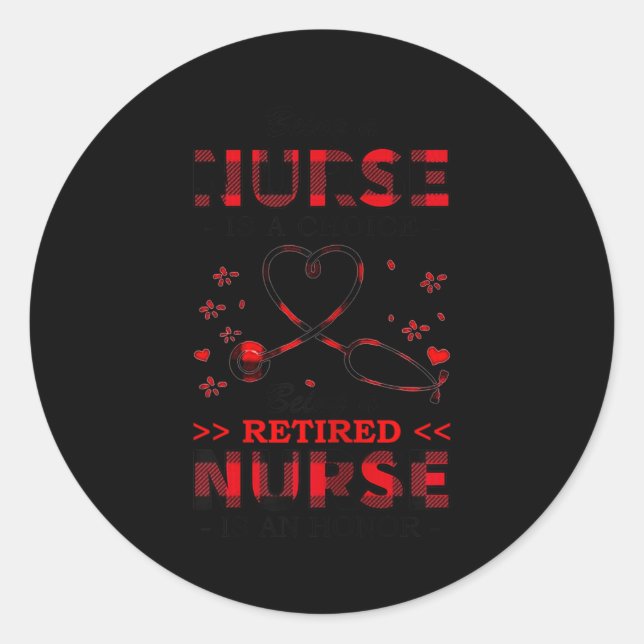 Sticker Rond Womens Being Nurse Is A Choice Being A Retired Nur (Devant)