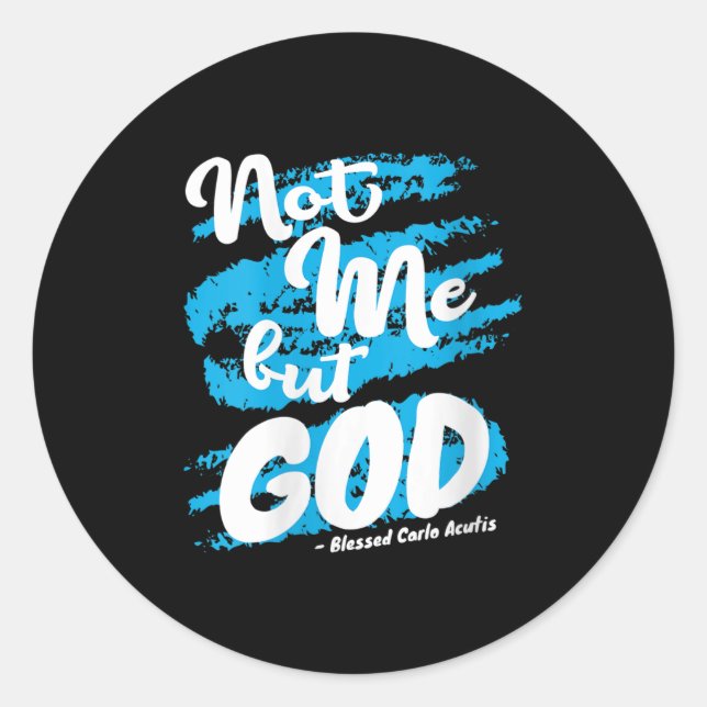Sticker Rond Womens Blessed Carlo Acutis Prayer Not Me Catholic (Devant)