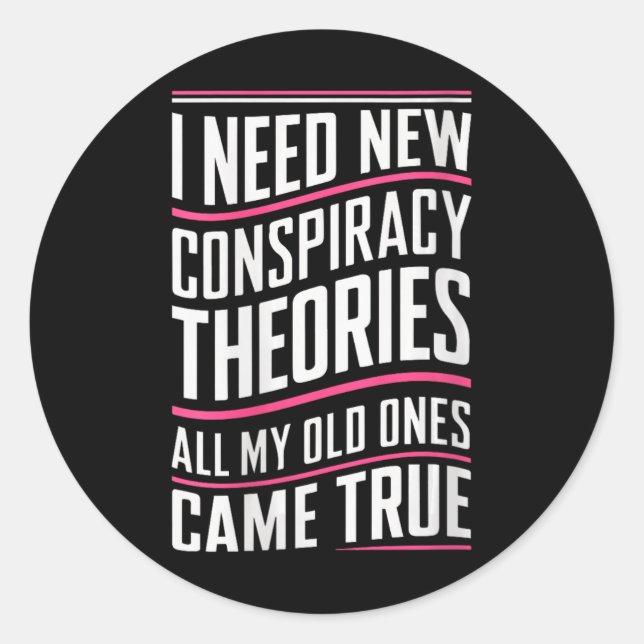 Sticker Rond Womens Consracy Theorist I Need New Consracy Theor (Devant)
