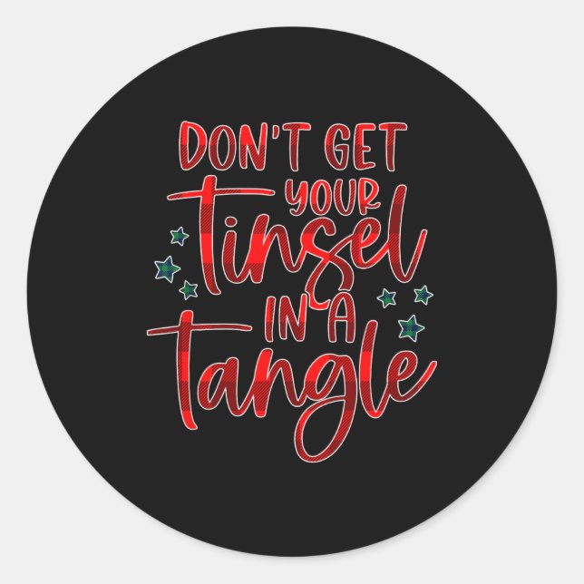 Sticker Rond Womens Don't Get Your Tinsel In A Tangle Funny Chr (Devant)