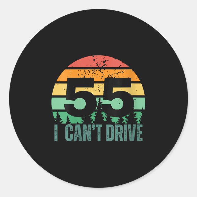 Sticker Rond Womens I Cant Drive 55 Bday Retro Birthday Party F (Devant)