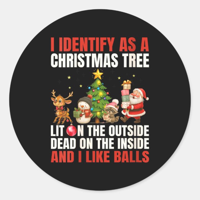 Sticker Rond Womens I Identify As A Christmas Tree Lit On The O (Devant)