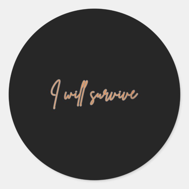 Sticker Rond Womens I Will Survive - Fun Motivational &amp; Ico (Devant)