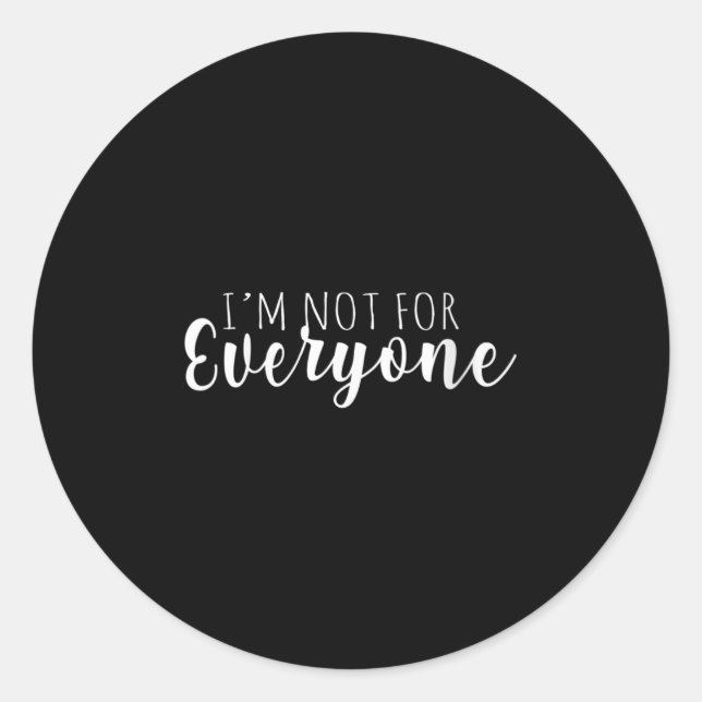 Sticker Rond Womens I'm Not For Everyone Humor Is Everything Fo (Devant)