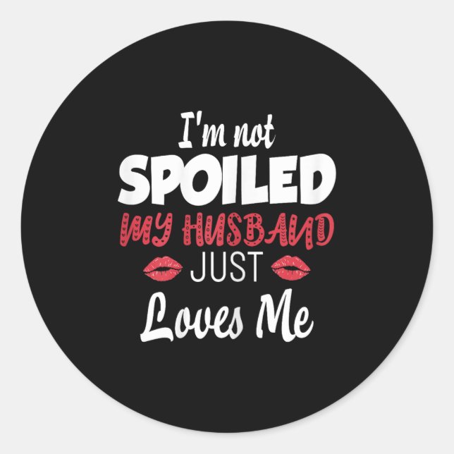 Sticker Rond Womens I'm Not Siled My Husband Just Loves Me Sile (Devant)