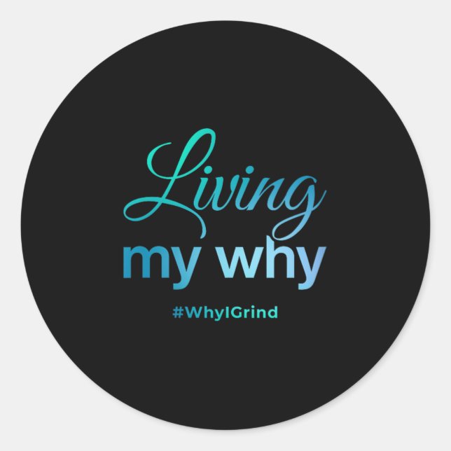 Sticker Rond Womens Living My Why - Why I Grind - Insrational M (Devant)