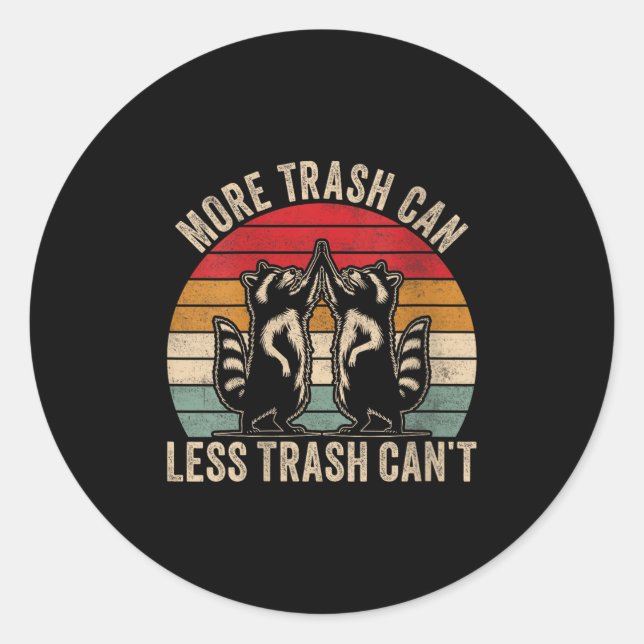 Sticker Rond Womens More Trash Can Less Trash Can't, Funny Retr (Devant)