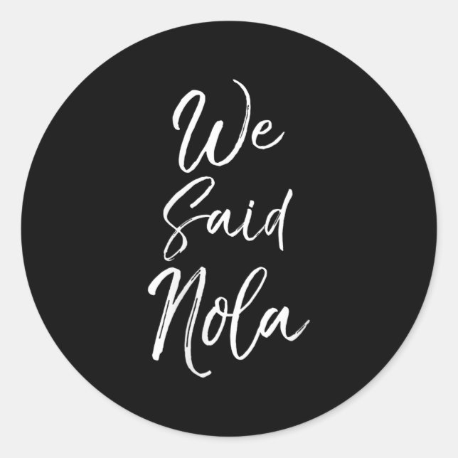 Sticker Rond Womens New Orleans Quote Funny Mardi Gras Cute We  (Devant)