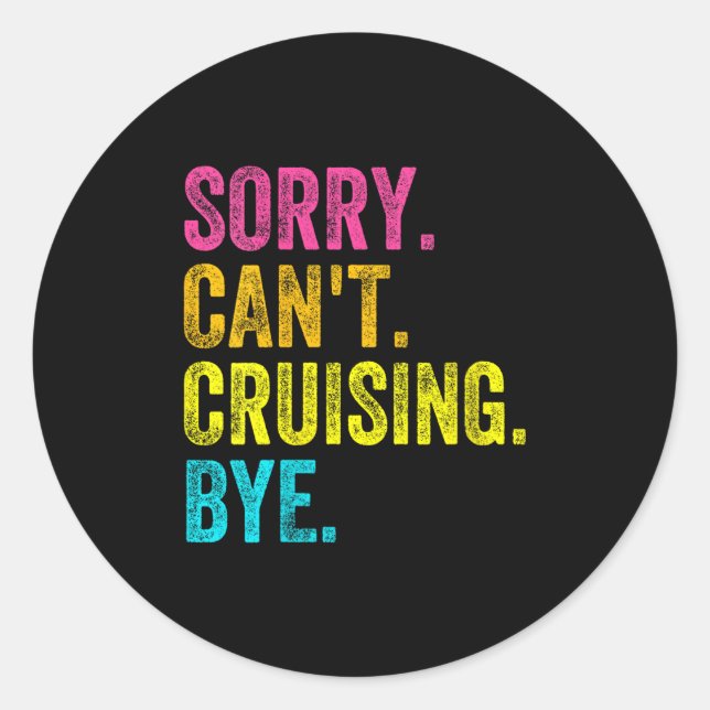 Sticker Rond Womens Sorry Can't Cruising Bye Teacher Student Fu (Devant)