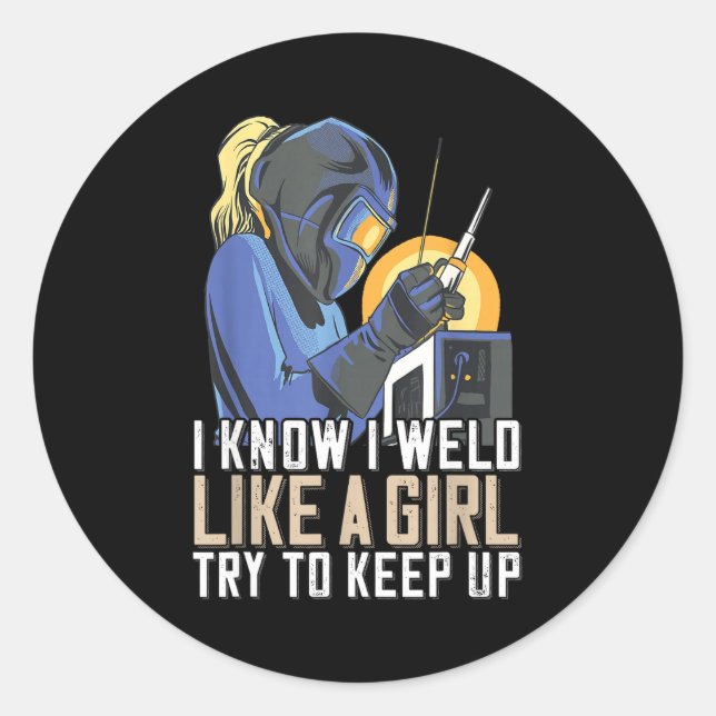 Sticker Rond Womens Welder Mom Outfit I Know I Weld Like A Girl (Devant)