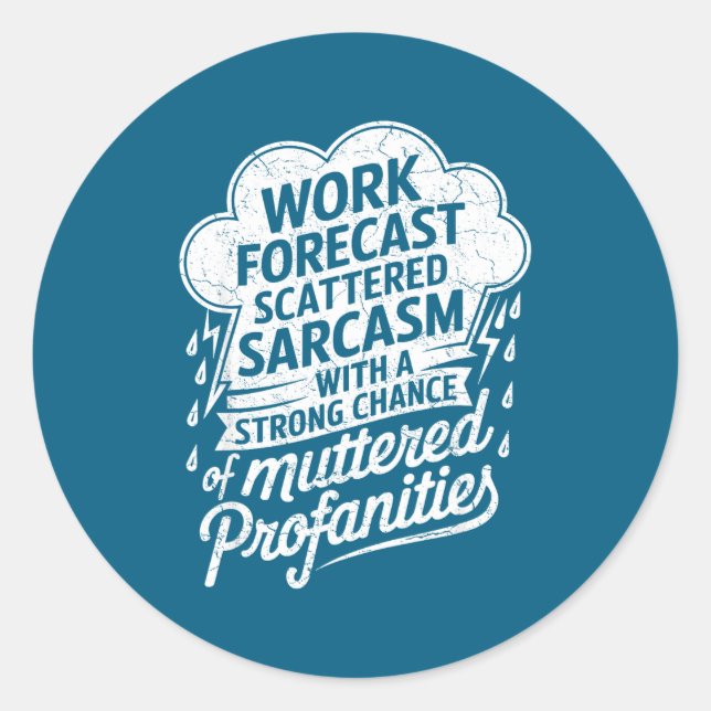 Sticker Rond Work Forecast Scattered Sarcasm Employees Humor Qu (Devant)