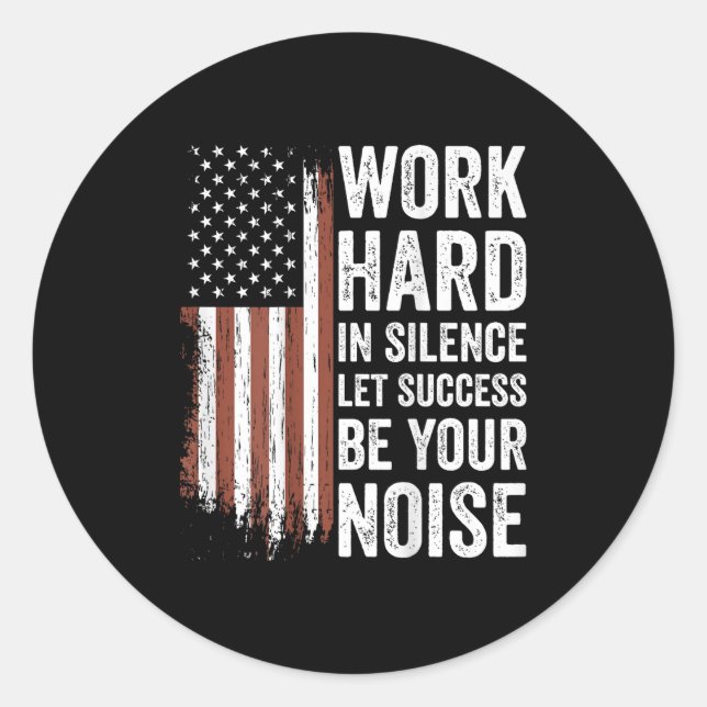 Sticker Rond Work Hard In Silence Let Success Be Your Noise (on (Devant)