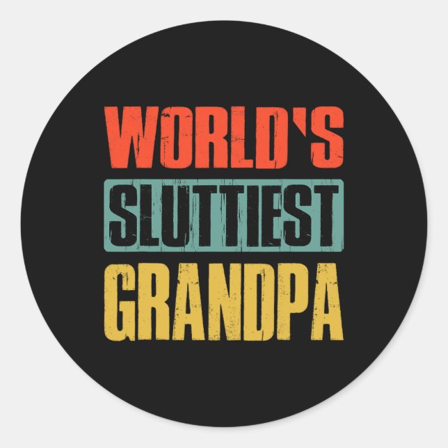 Sticker Rond World39s Grandpa la plus salope Fête des pères amu (Devant)