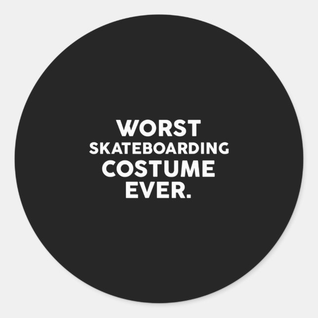 Sticker Rond Worst Skateboarding Costume Ever For Skateboarders (Devant)