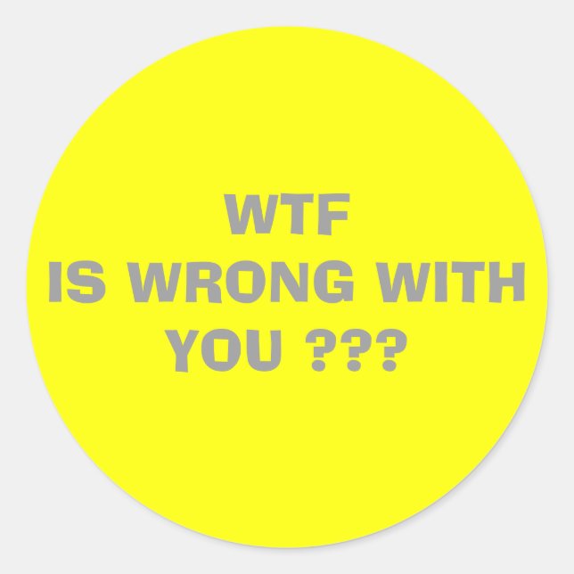 STICKER ROND WTF ... (Devant)