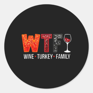 Sticker Rond Wtf Vin Turquie Famille Amusante Thanksgiving