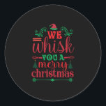 Sticker Rond Xmas Art We Whisk You A Merry Christmas<br><div class="desc">Xmas Art We Whisk You A Merry Christmas</div>
