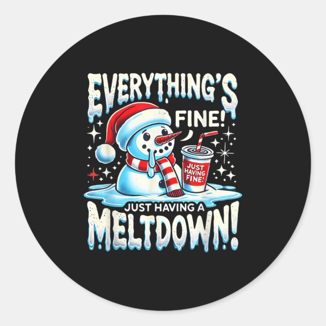 Sticker Rond Xmas Winter Tout va bien juste avoir un Meltdo (Devant)