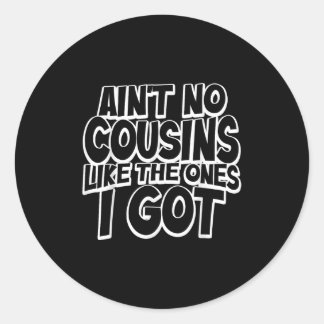 Sticker Rond Y a pas de cousins comme ceux que j'ai Cousin drôl