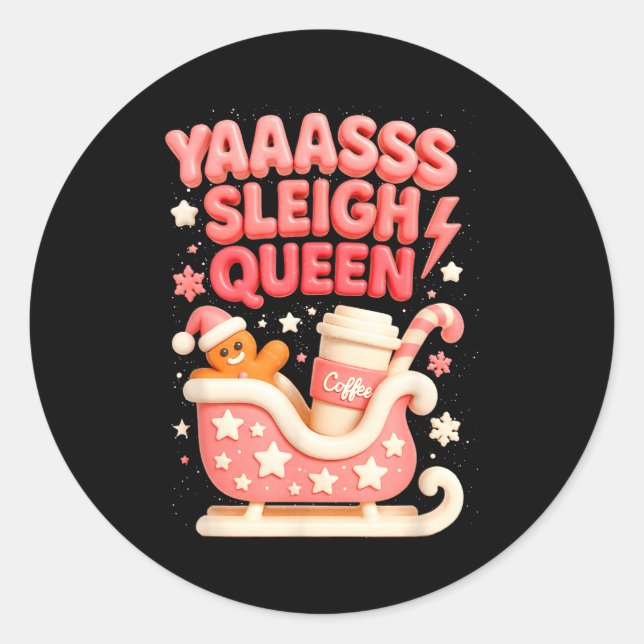 Sticker Rond Y A Sleigh Queen Sleigh Girl Gingerbread Coffee Ch (Devant)