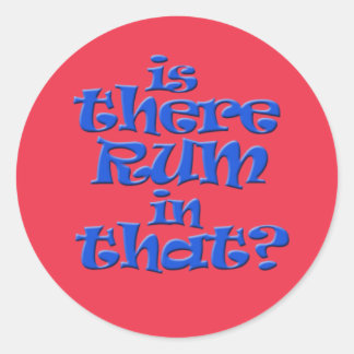 Sticker Rond Y a-t-il du rhum là-dedans ?