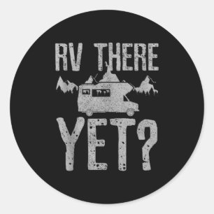 Sticker Rond Y sommes-nous déjà_ Drôle Vintage Camping Road Tri