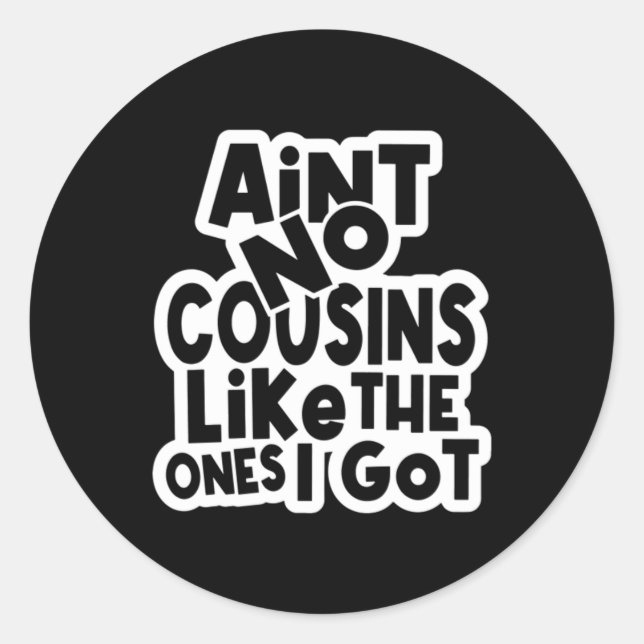 Sticker Rond Y'a Pas De Cousins Comme Ceux Que J'ai (Devant)