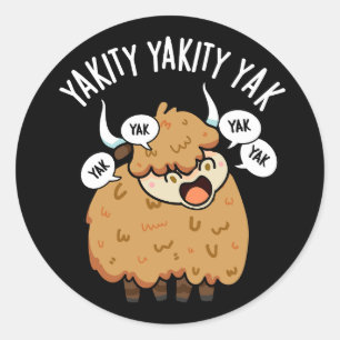 Sticker Rond Yakity Yakity Yak Blague Animale Drôle Fond Sombre