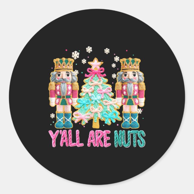 Sticker Rond Y'all Are Nuts Nutcracker Crochet Christmas Funny  (Devant)