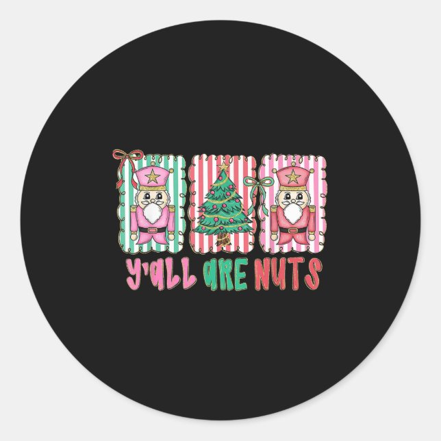Sticker Rond Y'all Are Nuts Nutcracker Merry Christmas Funny Xm (Devant)