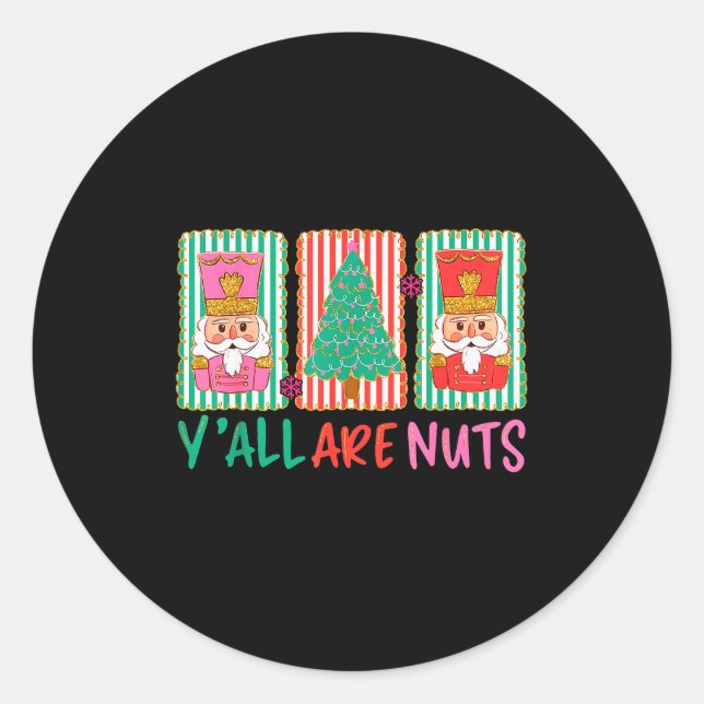 Sticker Rond Y'all Are Nuts Nutcracker Merry Christmas Funny Xm (Devant)