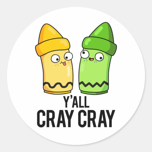 Sticker Rond Yall Cray Cray Funny Crazy Crayon Pun (Devant)