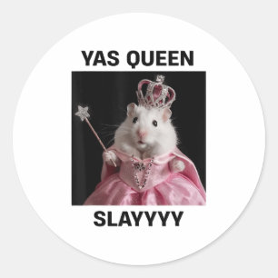 Sticker Rond Yas Queen Slay Rat Mème Femmes Filles Slay Queen _