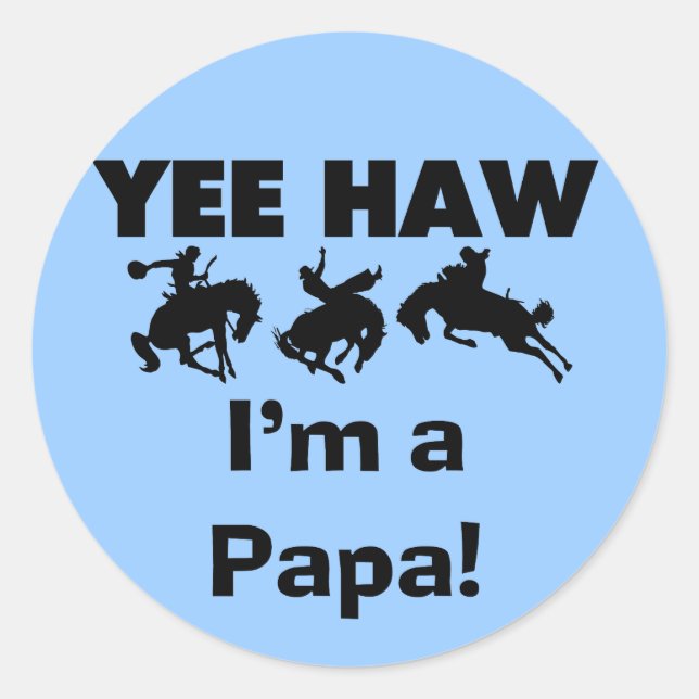 Sticker Rond Yee Haw Je suis un T-shirt Papa et des GIfts (Devant)